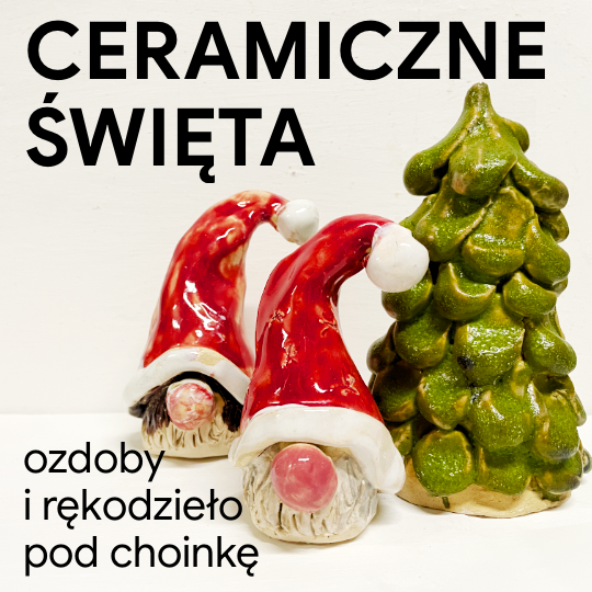 Warsztaty "Ceramiczne święta" | stwórz ozdoby i prezenty prosto z serca